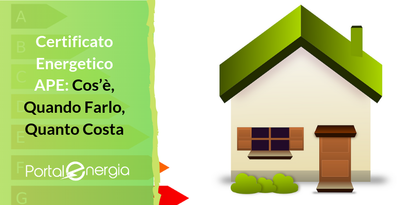 Certificato Energetico APE: Cos’è, Quando Farlo, Quanto Costa